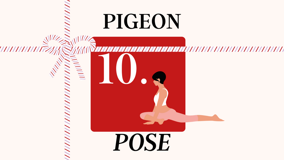 Day 10 of our 12 Days of Yoga - Pigeon
