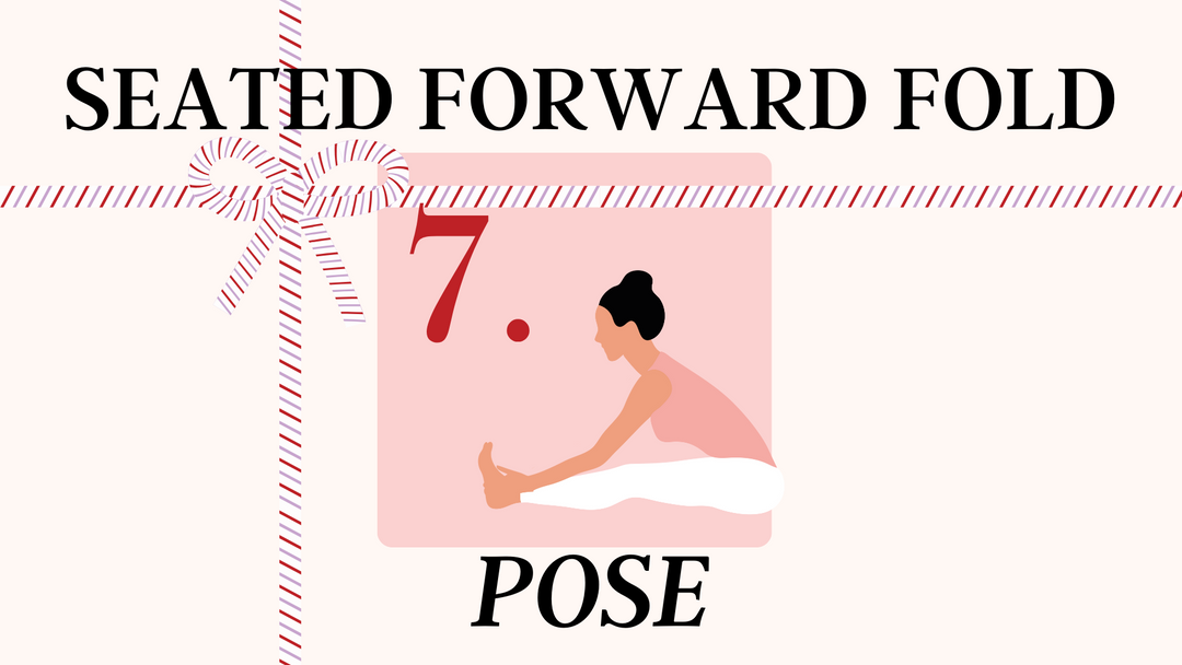 Day 7 of our 12 Days of Yoga - Seated Forward Bend
